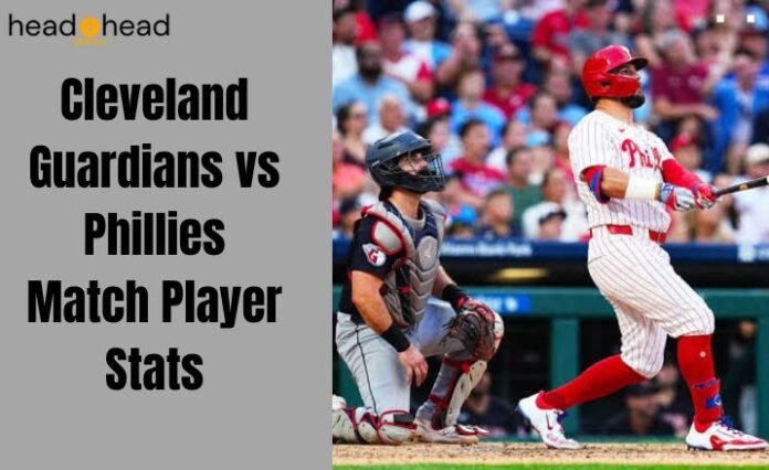 Cleveland Guardians vs Phillies Match Player Stats